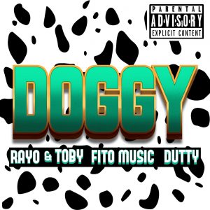 Rayo Y Toby Ft Fito Music, DVTTY – Doggy